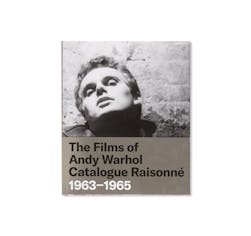 THE FILMS OF ANDY WARHOL CATALOGUE RAISONNE 1963-1965